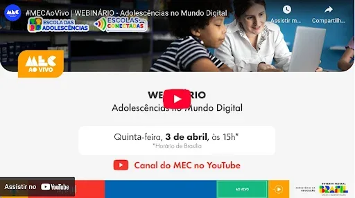 Gravação do webinário do MEC sobre adolescência e educação digital 