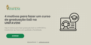 4 motivos para fazer um curso de graduação EaD na UNIFAVENI