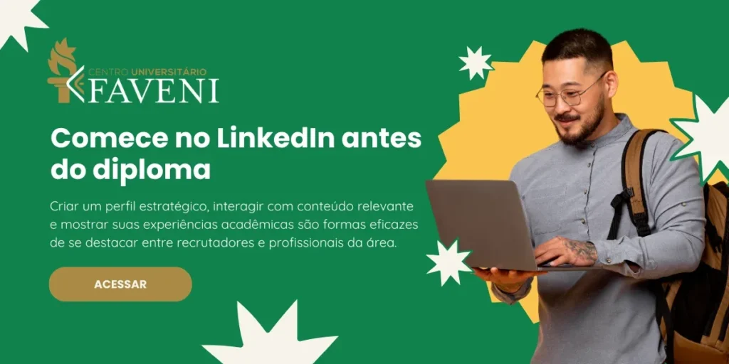 Como usar o LinkedIn na faculdade para se destacar no mercado de trabalho?