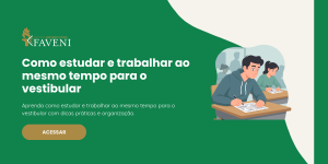 Como estudar e trabalhar ao mesmo tempo para o vestibular