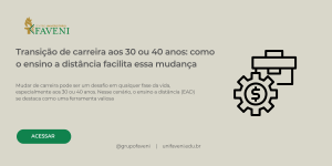 Transição de carreira aos 30 ou 40 anos: como o ensino a distância facilita essa mudança