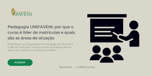 Pedagogia UNIFAVENI: por que o curso é líder de matrículas e quais são as áreas de atuação