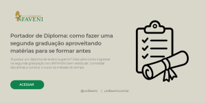 Portador de Diploma: como fazer uma segunda graduação aproveitando matérias para se formar antes