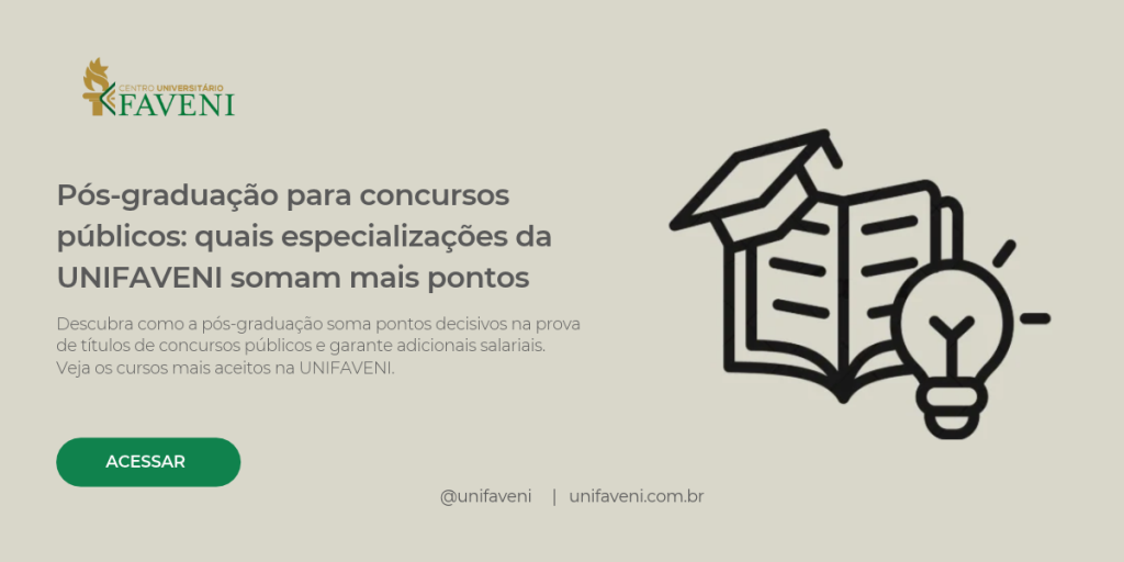 Pós-graduação para concursos públicos: quais especializações da UNIFAVENI somam mais pontos